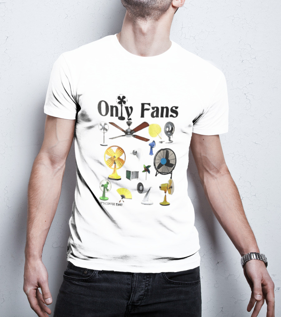 Only Fans It's Coffee Time Assorted Electric Ceiling Hand Coolers Collage T-Shirt