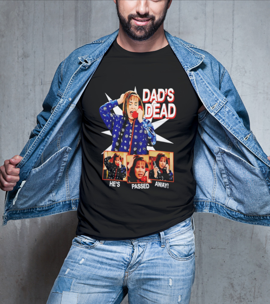 Dad's Dead He's Passed Away American Horror Story Sarah Paulson T-Shirt