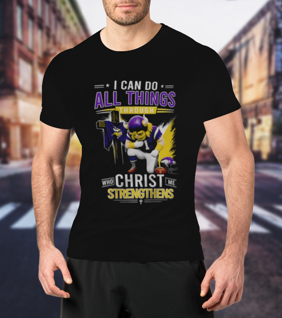 I Can Do All Things Through Christ Who Strengthens Me Vikings Football Player Faithful Journey T-Shirt