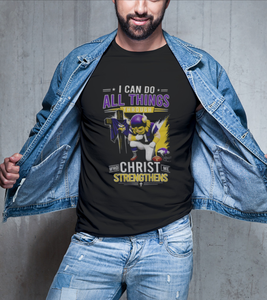 I Can Do All Things Through Christ Who Strengthens Me Vikings Football Player Faithful Journey T-Shirt