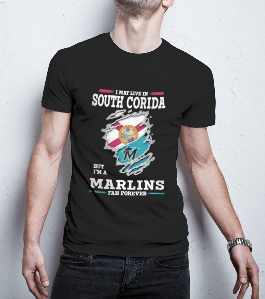 I May Live In South Corida But I'm A Marlins Fan Forever Florida State Flag Ripped Effect T-Shirt