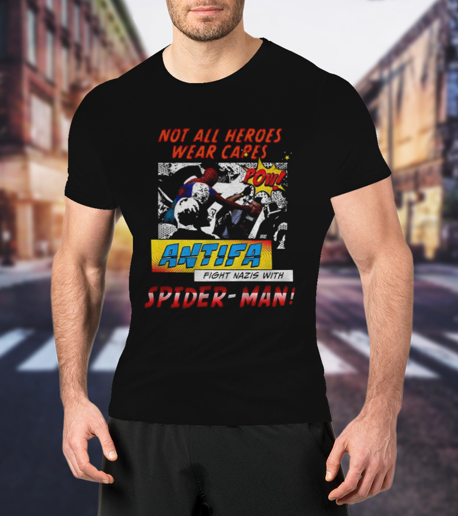 Not All Heroes Wear Capes Antifa Spider Man Punches Nazi POW T-Shirt