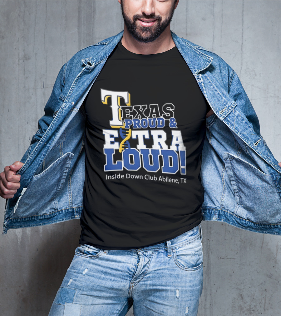 Texas Proud Extra Loud Inside Down Club Abilene TX T-Shirt