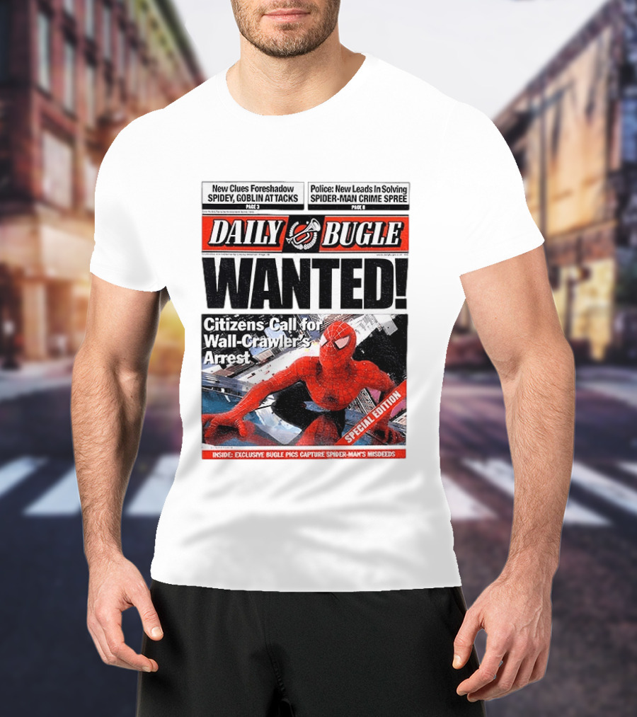 Daily Bugle Wanted Citizens Call Wall Crawler's Arrest Special Edition Spiderman Goblin Police Crime Spree T-Shirt