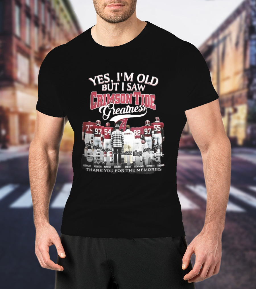 Yes I'm Old But I Saw Crimson Tide Greatness Hannah Namath Jordan Bryant Saban Skyline 97 54 92 97 T-Shirt
