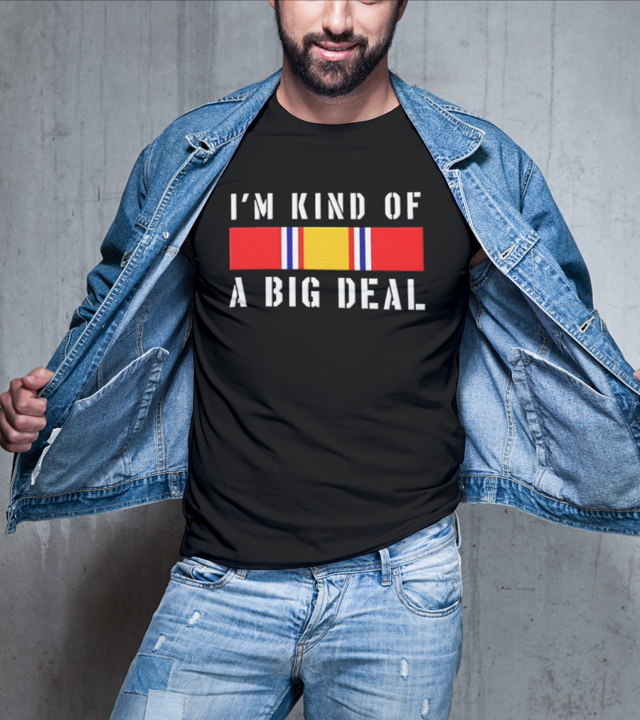I'm Kind Of A Big Deal National Defense Service Medal T-Shirt