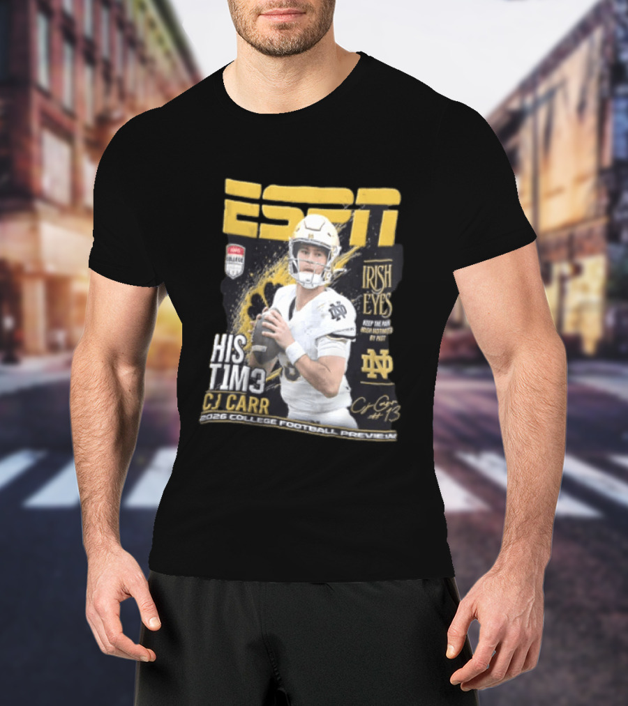 ESPN His Time CJ Carr Notre Dame Irish Eyes College Football Preview 2026 T-Shirt