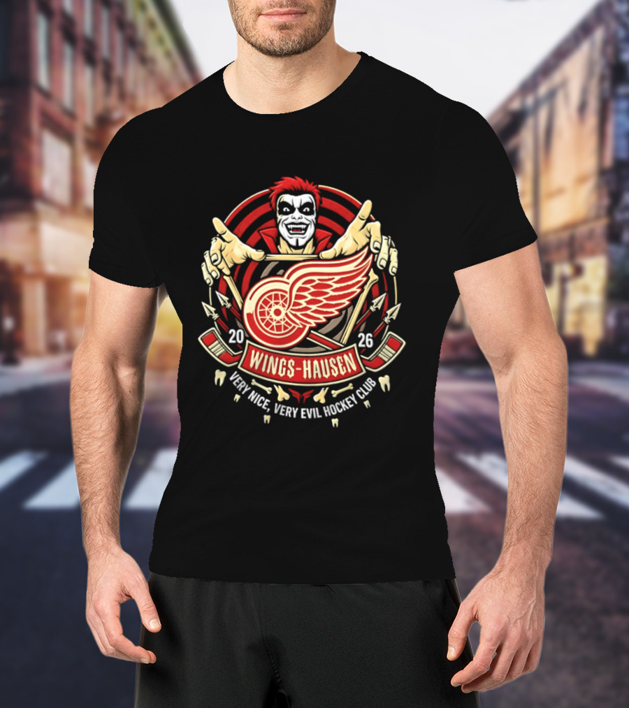 Wings Hausen Detroit Red Wings Very Nice Very Evil Hockey Club 2026 T-Shirt