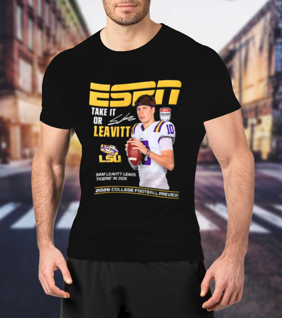 ESPN Sam Leavitt LSU Football 2026 Take It Or Leavitt T-Shirt