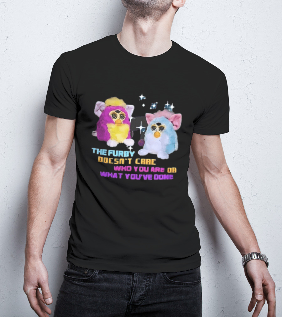 The Furby Doesn't Care Who You Are Or What You've Done Two Plush Toys Sparkles T-Shirt