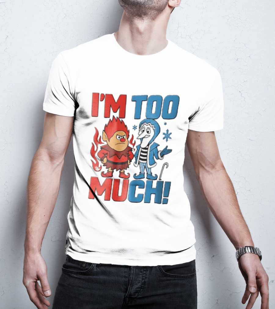 I'm Too Much Heat Miser Snow Miser Cartoon Characters Snowflakes T-Shirt