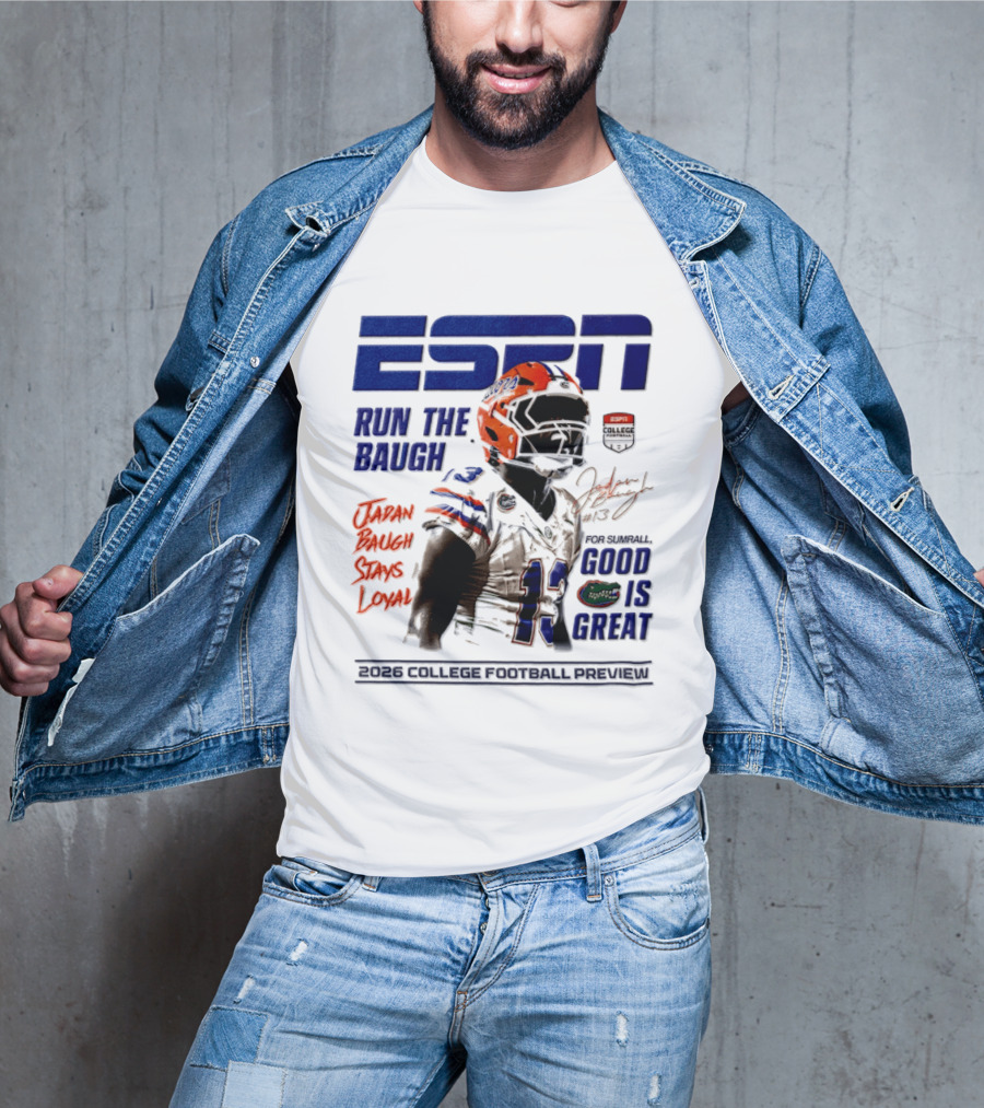 ESPN Run The Baugh Jadan Baugh Stays Loyal Florida Gators 2026 College Football Preview T-Shirt