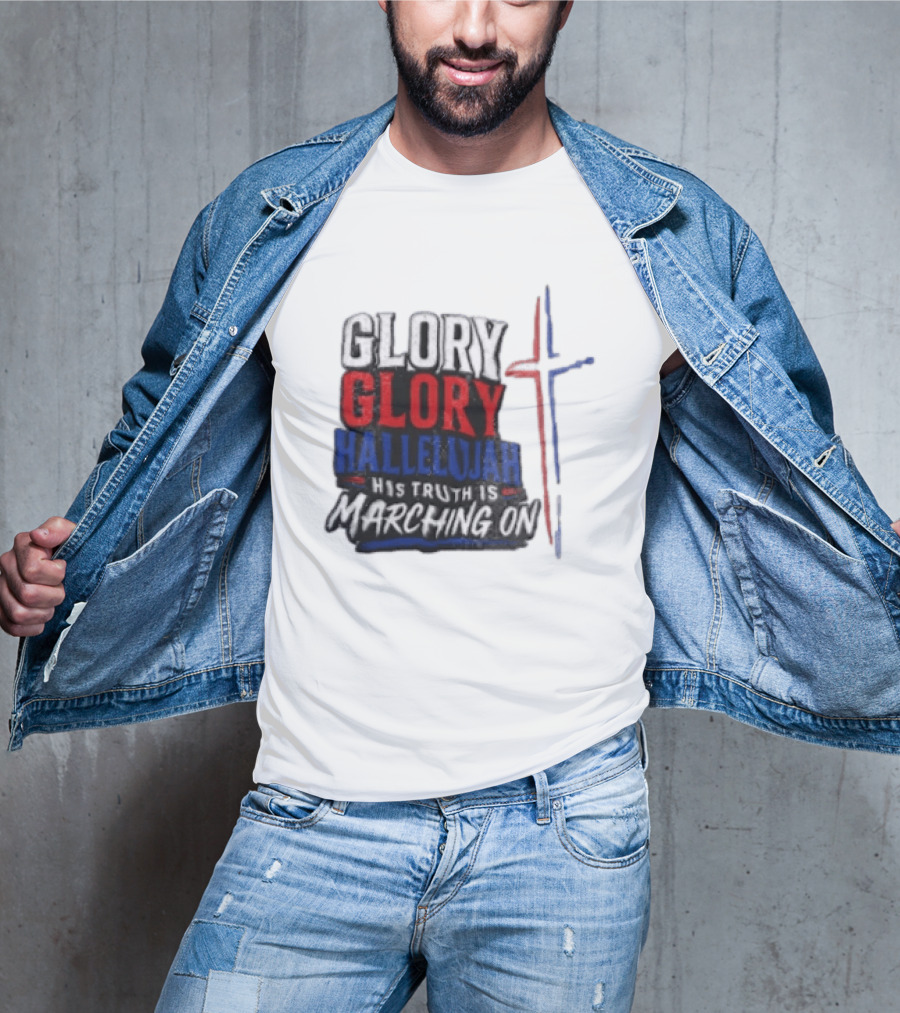 Glory Glory Hallelujah His Truth Is Marching On Cross T-Shirt