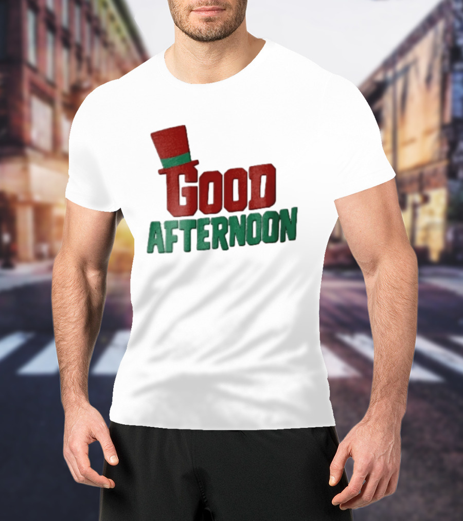 Good Afternoon Red Top Hat Green Letters T-Shirt