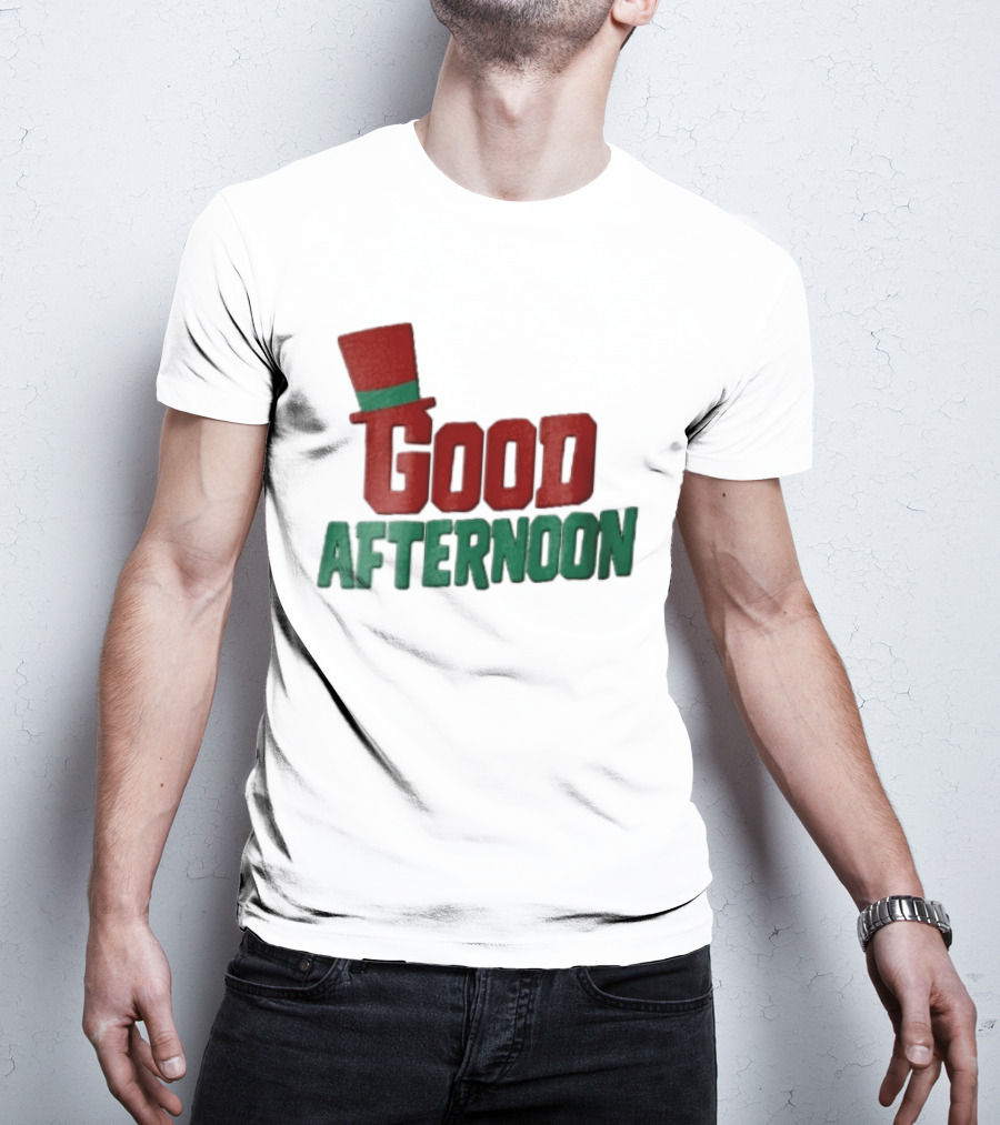 Good Afternoon Red Top Hat Green Letters T-Shirt