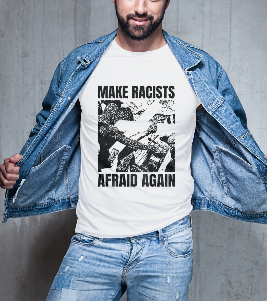 Remove Racists Silhouette Fight Injustice Make Afraid Again T-Shirt
