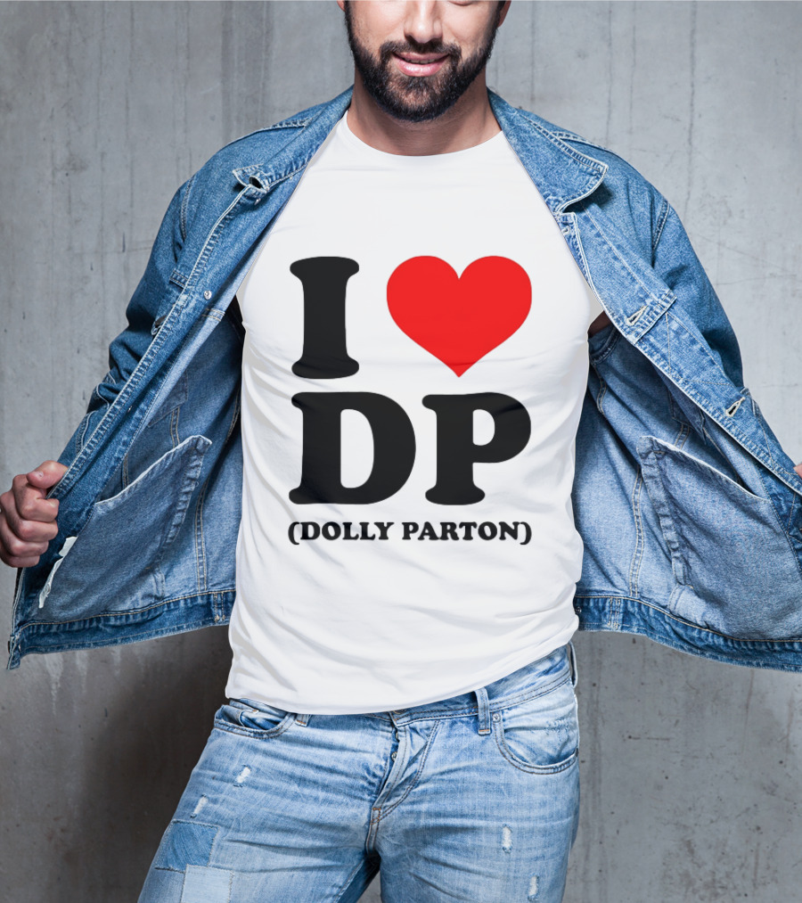 I Love DP Dolly Parton Merchandise Fan Favorite T-Shirt