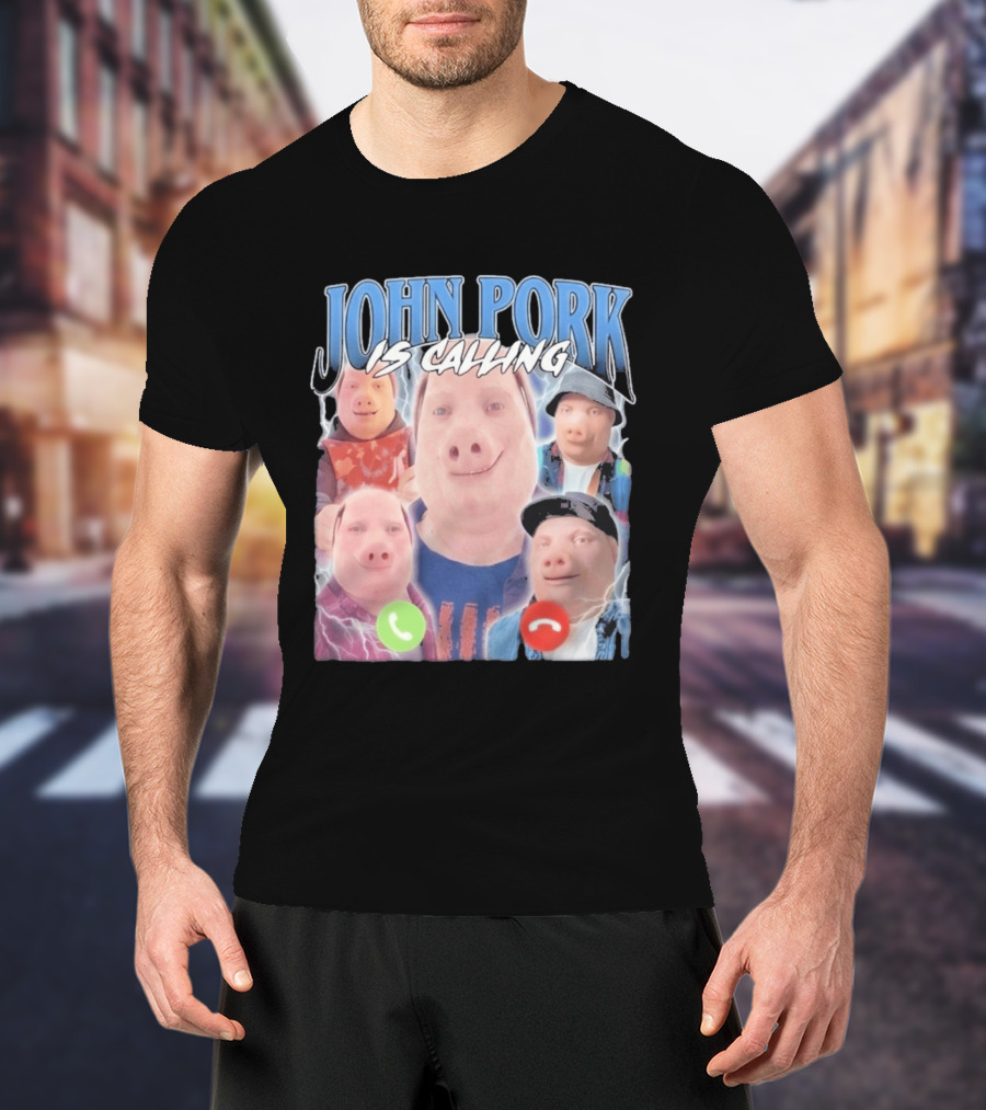 John Pork Is Calling Meme Pig Characters T-Shirt