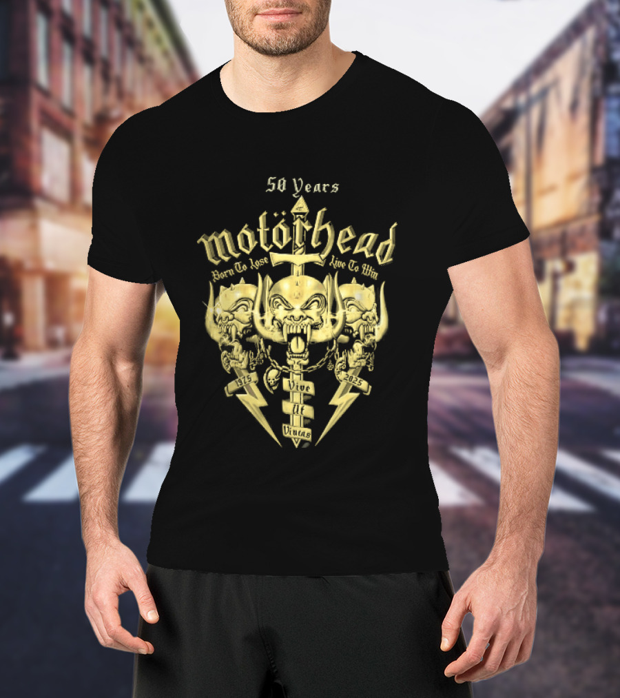 Motorhead 50 Years Born To Lose Live To Win Vive Ut Vincas 1975 2025 T-Shirt