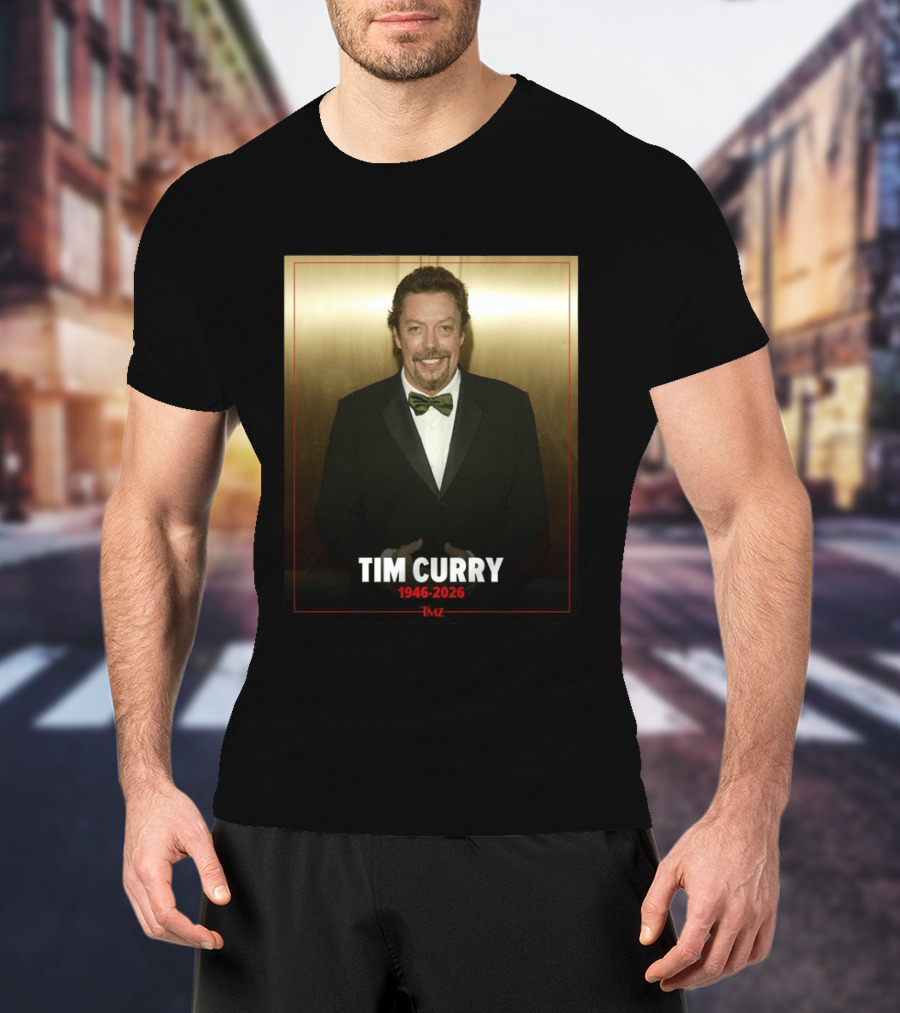 Tim Curry 1946 2026 TMZ T-Shirt