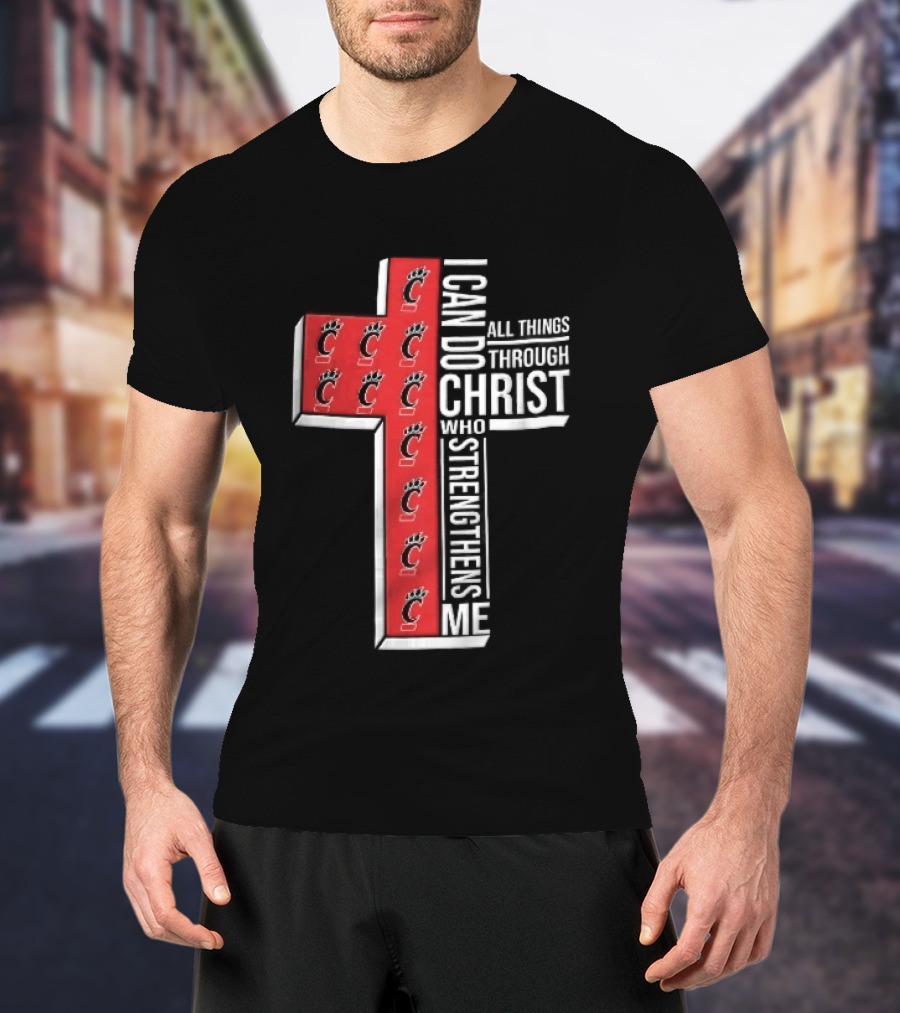 Cincinnati Bearcats I Can Do All Things Through Christ Who Strengthens Me Red Cross Christian NCAA T-Shirt