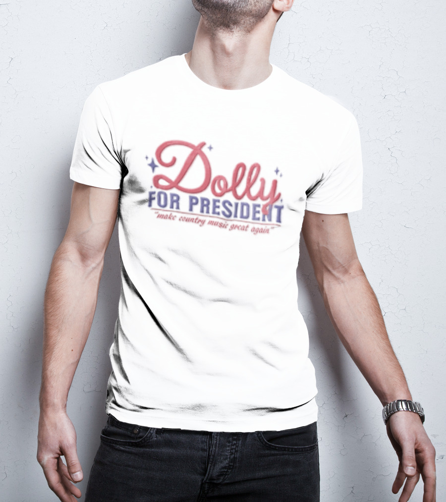 Dolly For President Run The World With Great Hair T-Shirt