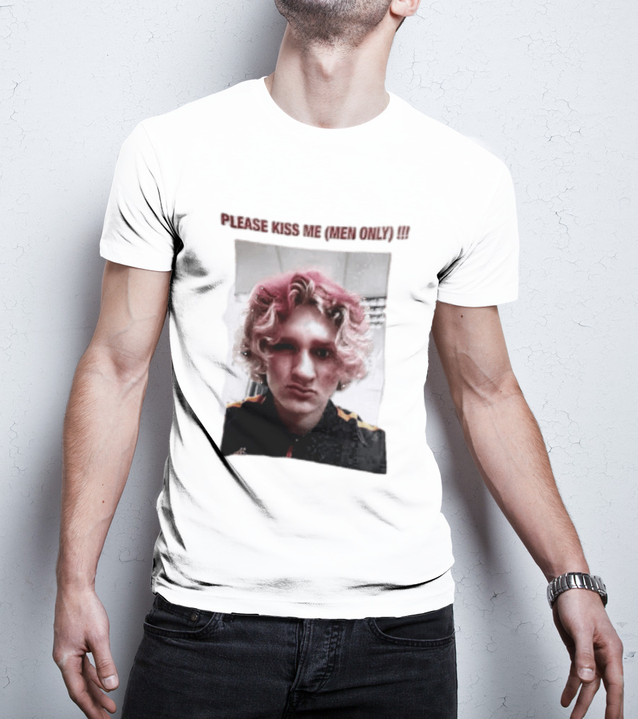 Please Kiss Me Men Only Meme Image With Wavy Hair Person T-Shirt