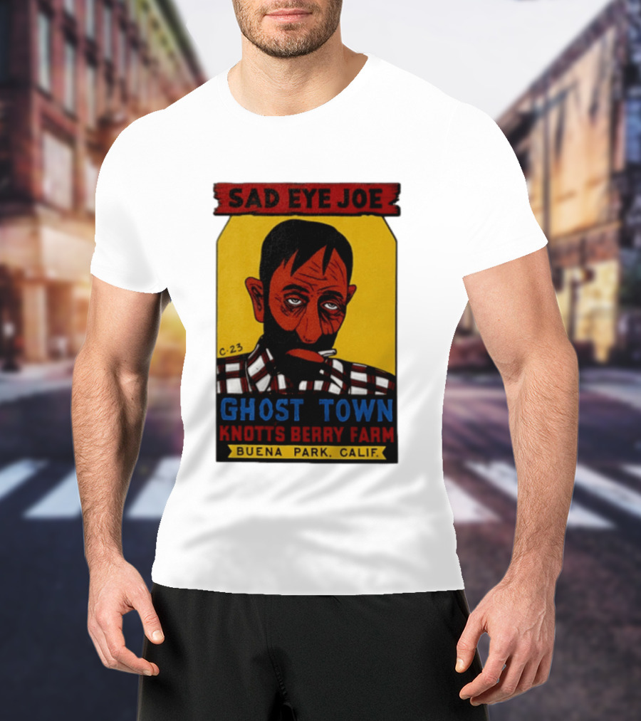 Sad Eye Joe Ghost Town Knott's Berry Farm Buena Park Californi T-Shirt