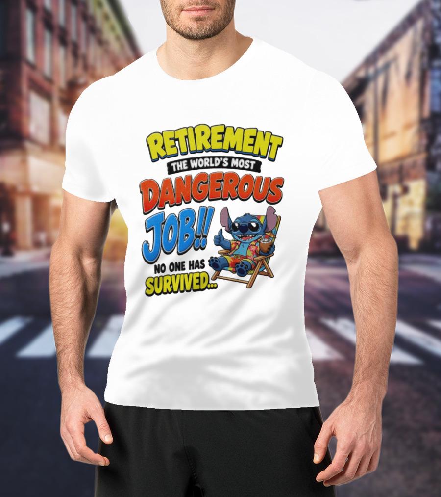 Retirement The World's Most Dangerous Job Stitch No One Has Survived T-Shirt
