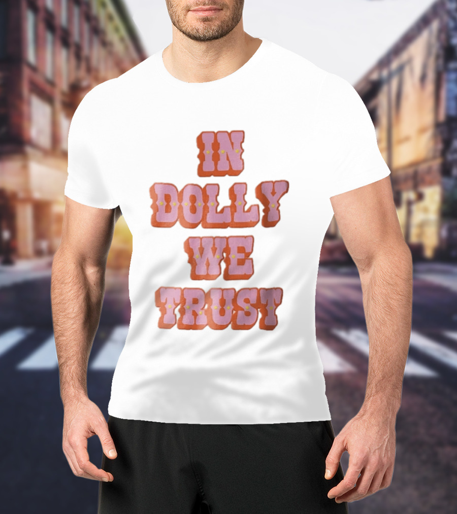 In Dolly We Trust Pink Orange Western Yellow Stars T-Shirt