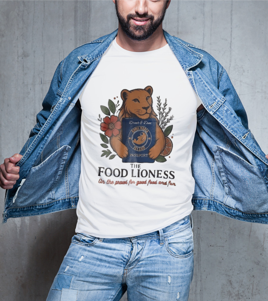 Anna Maria Island Passport Drinks Dine Feline Flowers The Food Lioness Prowl T-Shirt