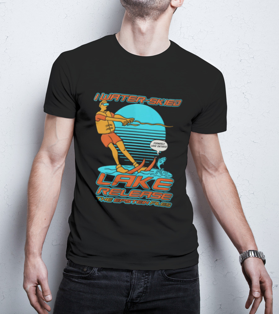 I Water Skied Lake Release The Epstein Files T-Shirt
