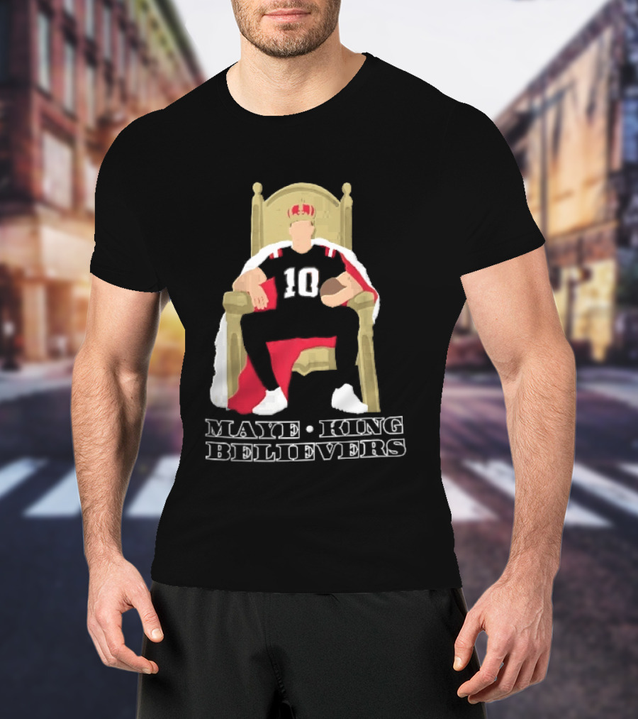Maye King Believers Quarterback Seated On Throne Wearing Crown Football T-Shirt