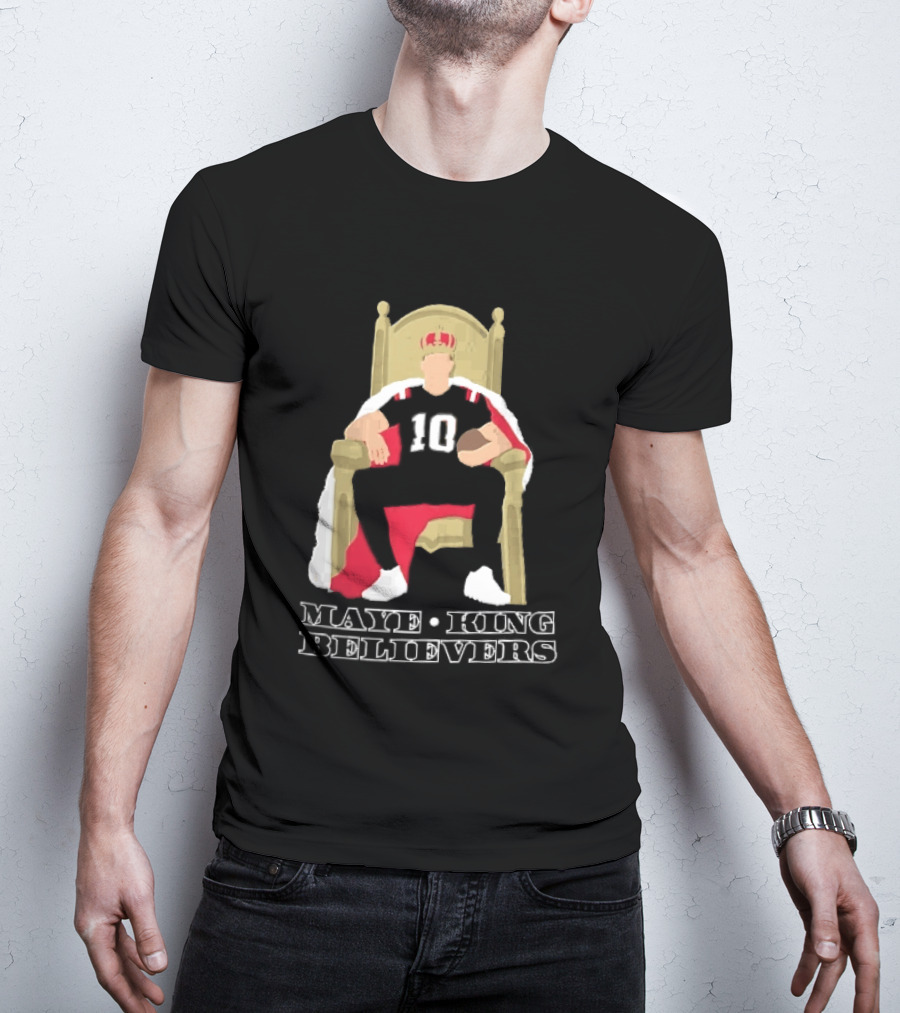 Maye King Believers Quarterback Seated On Throne Wearing Crown Football T-Shirt