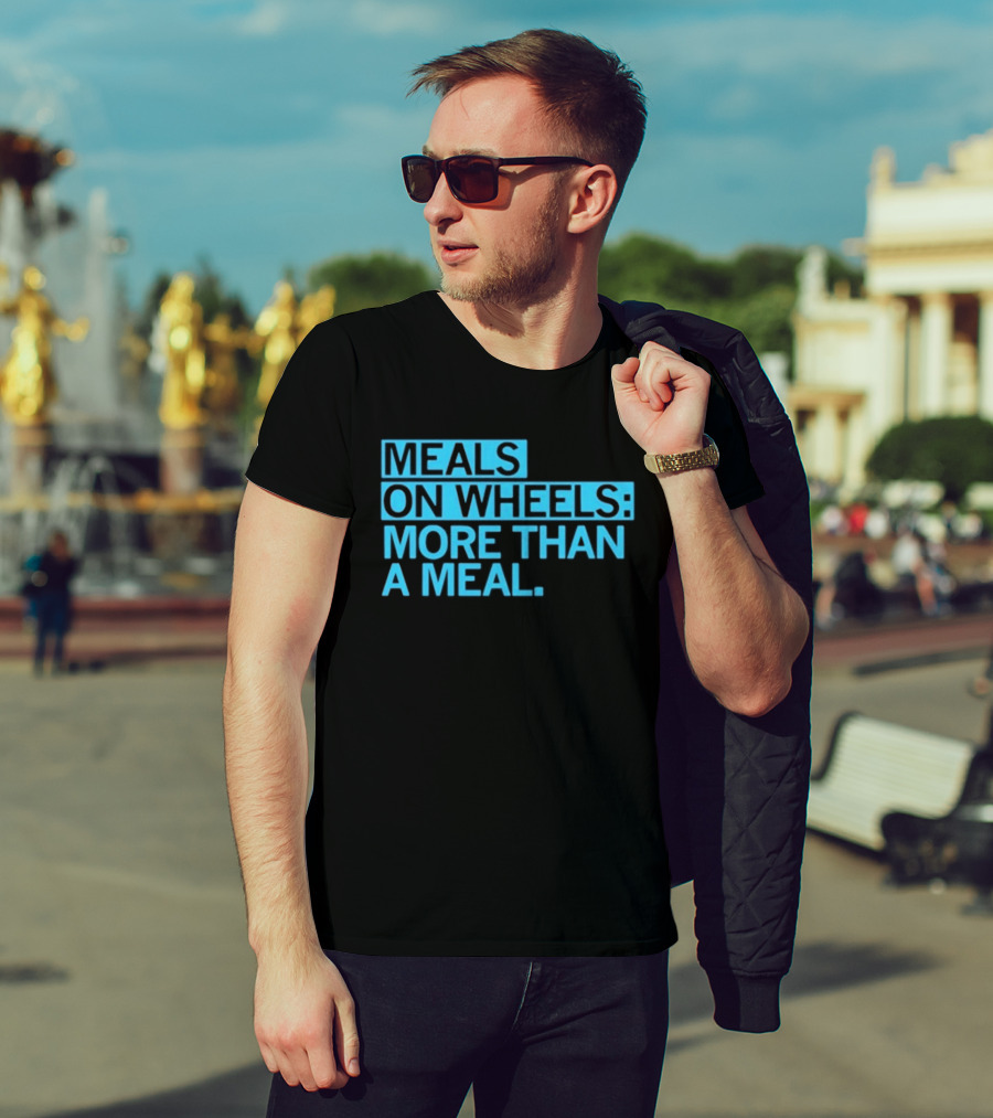 Meals On Wheels More Than A Meal T-Shirt
