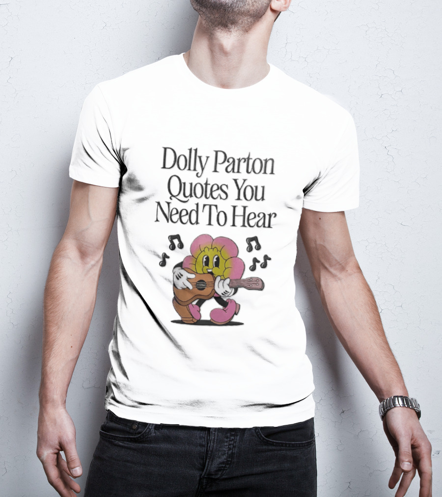 Dolly Parton Quotes You Need To Hear Cartoon Flower Playing Guitar Musical Notes T-Shirt