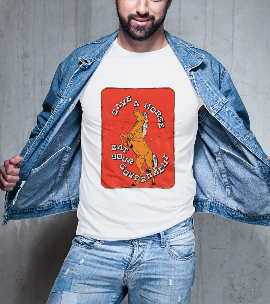 Save A Horse Eat Your Government Vintage Equine Humor T-Shirt