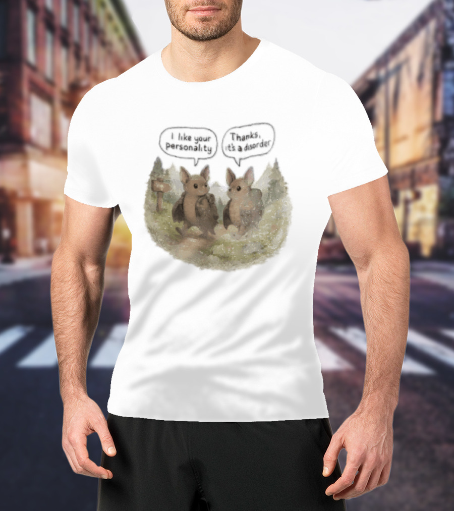 I Like Your Personality Thanks Its A Disorder Cute Bat Hiking Adventure T-Shirt