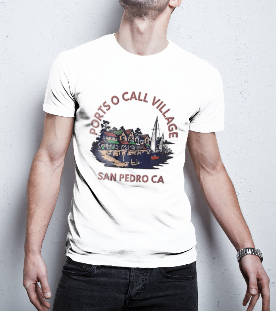 Ports O Call Village San Pedro CA Waterfront Harbor Sailboat Buildings T-Shirt