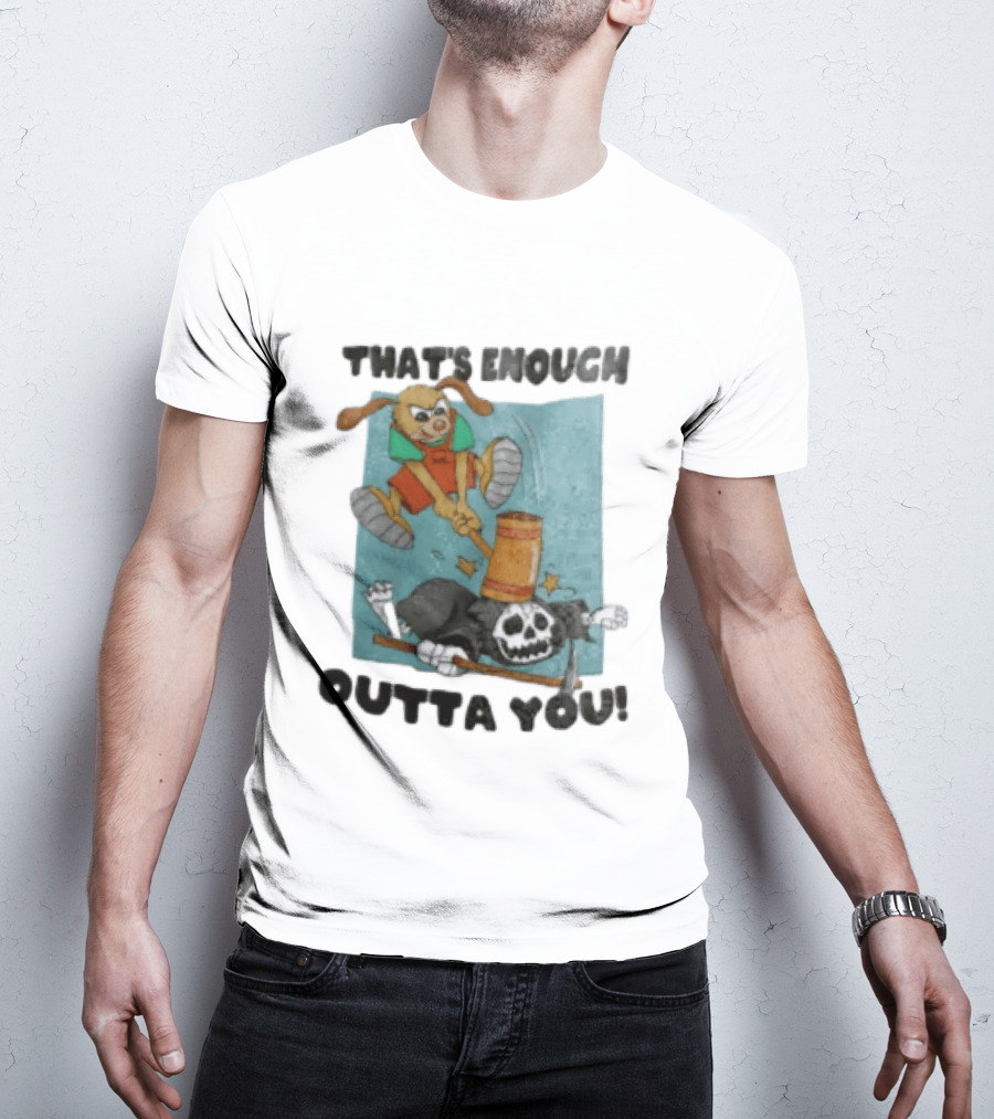 That's Enough Outta You Bunny Hitting Grim Reaper With Hammer T-Shirt