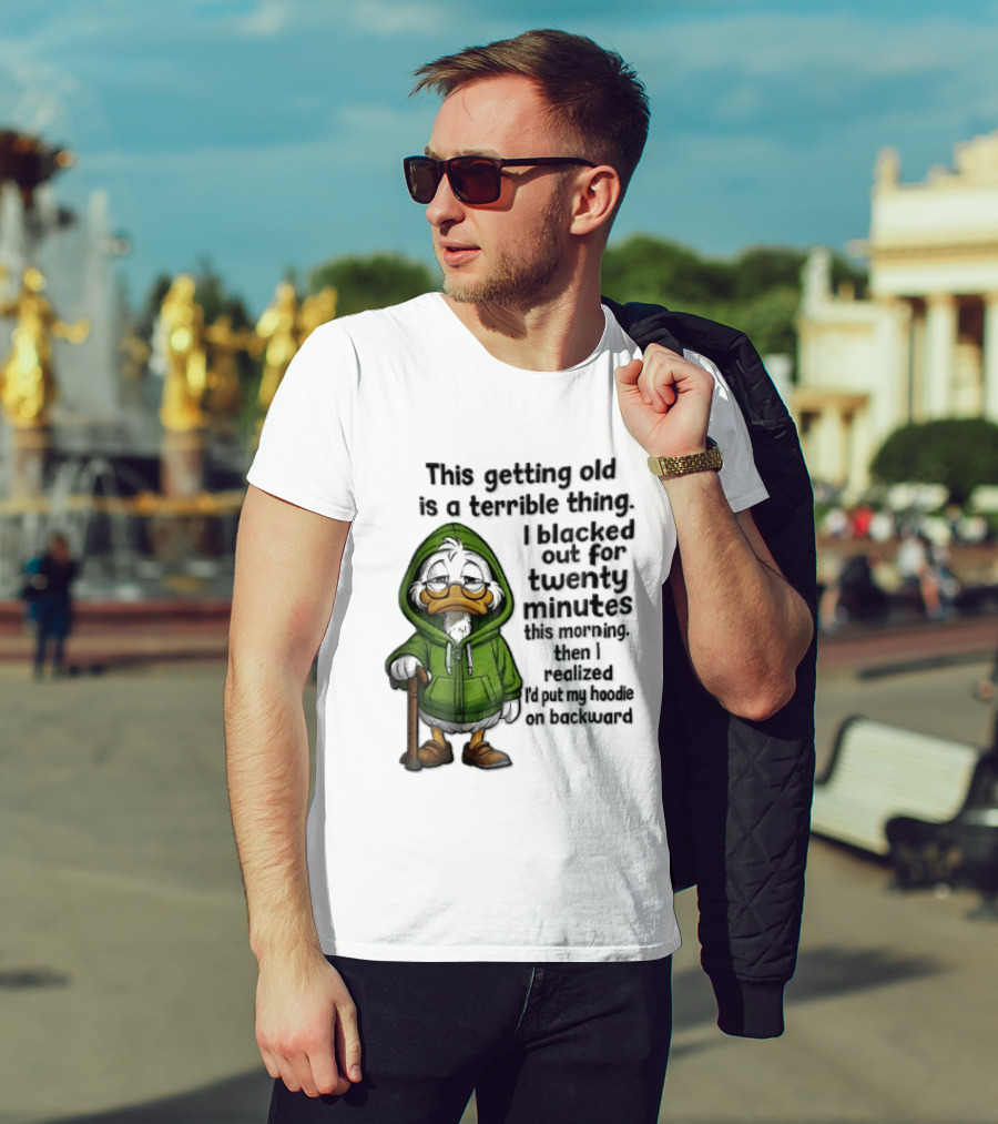 This Getting Old Is A Terrible Thing I Blacked Out For Twenty Minutes Elderly Duck Green Cane T-Shirt