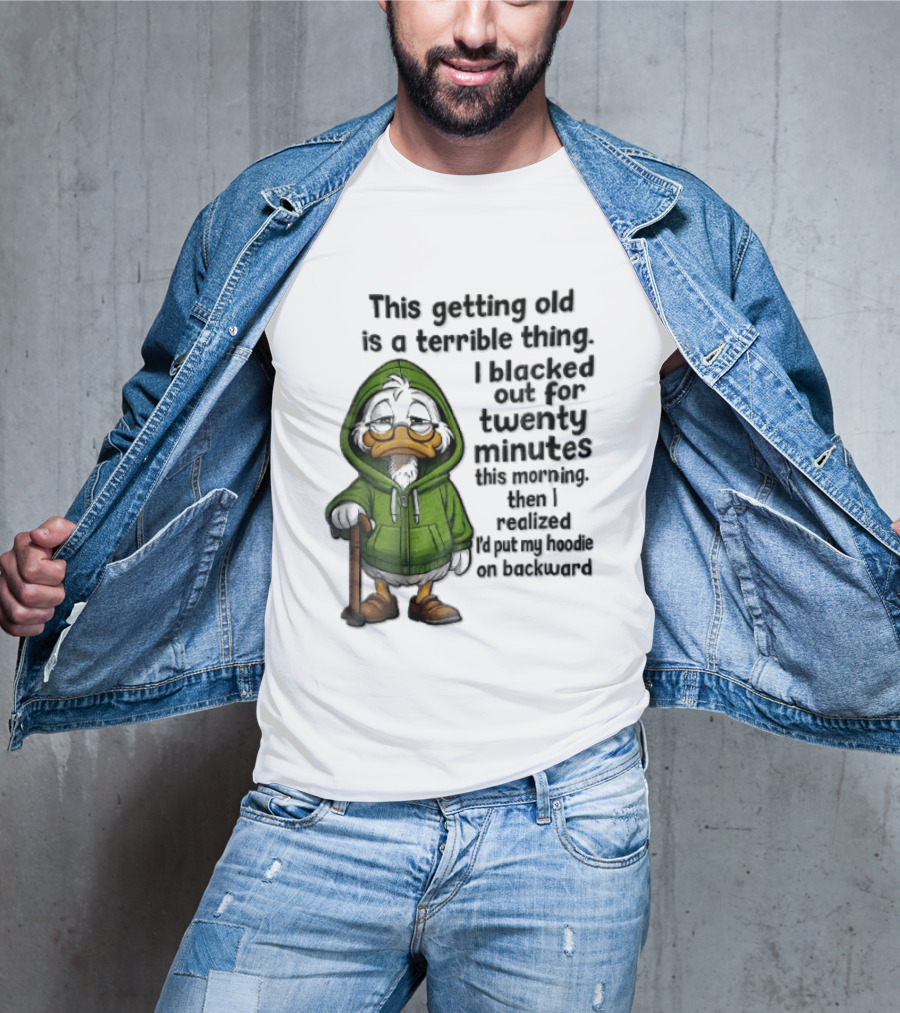This Getting Old Is A Terrible Thing I Blacked Out For Twenty Minutes Elderly Duck Green Cane T-Shirt