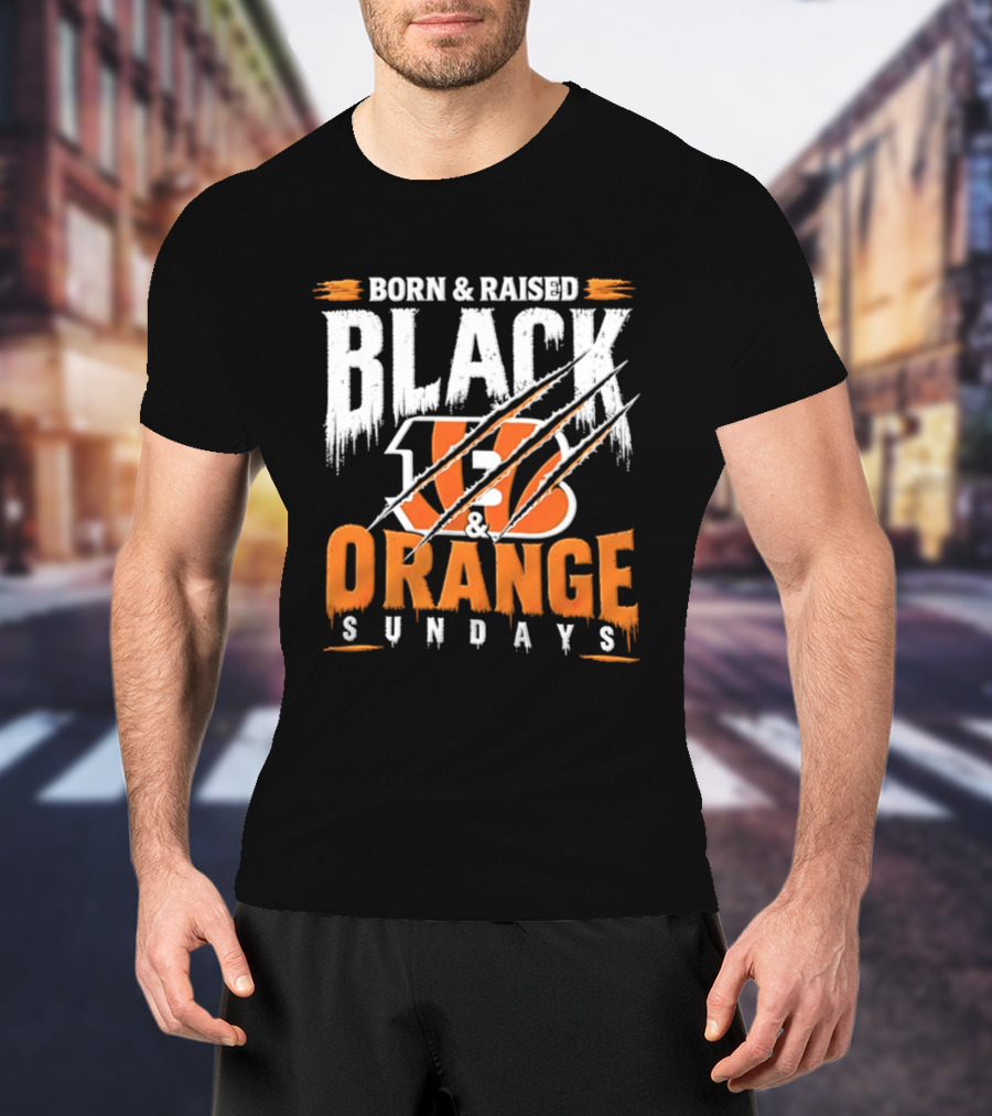 Born And Raised Black And Orange Sundays Cincinnati Bengals T-Shirt