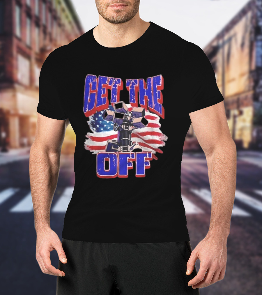 Get The Off Distressed American Flag Surveillance Camera Turret T-Shirt