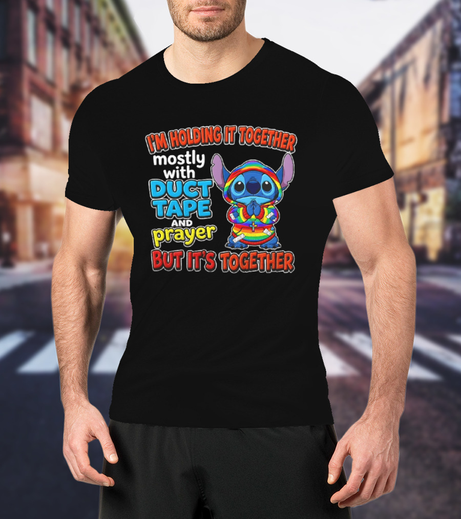 I'm Holding It Together Mostly With Duct Tape And Prayer But It's Together Stitch T-Shirt
