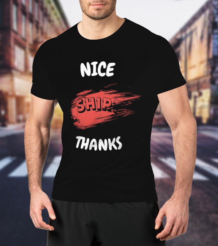 Nice Thanks Sarcastic Humor Ship Cotton Casual Men Women T-Shirt