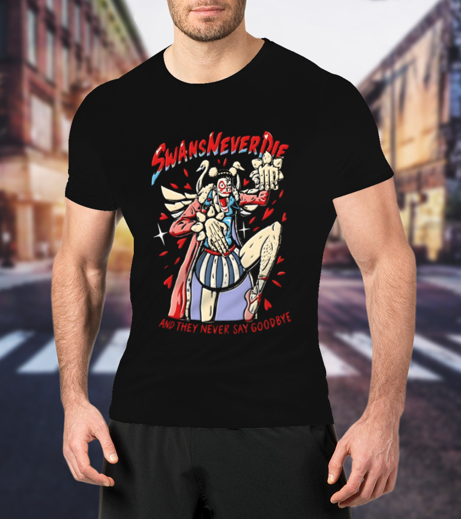 Swansneverdie Bon Clay One Piece And They Never Say Goodbye T-Shirt