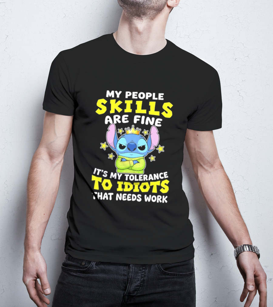 Stitch My People Skills Are Fine It's My Tolerance To Idiots That Needs Work T-Shirt
