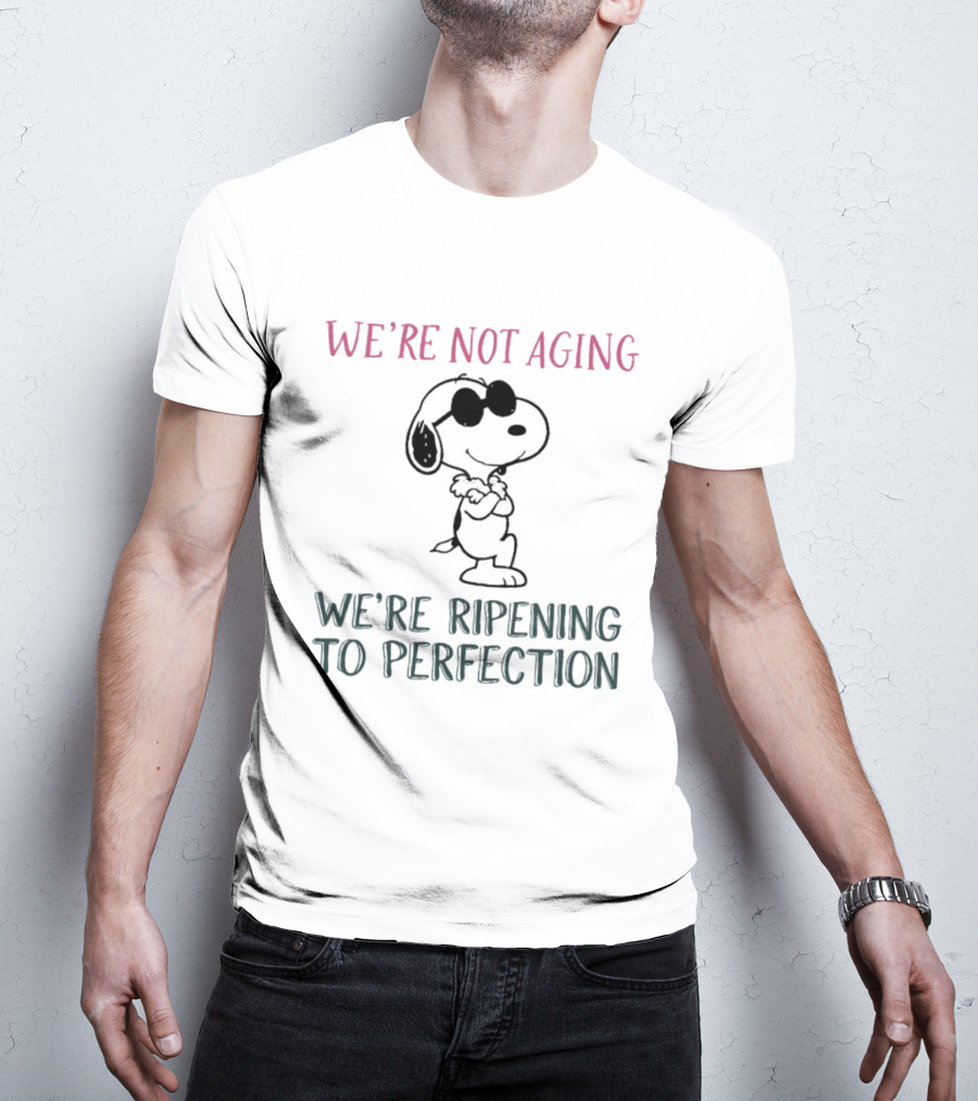 Snoopy We're Not Aging We're Ripening To Perfection Vintage Peanuts T-Shirt
