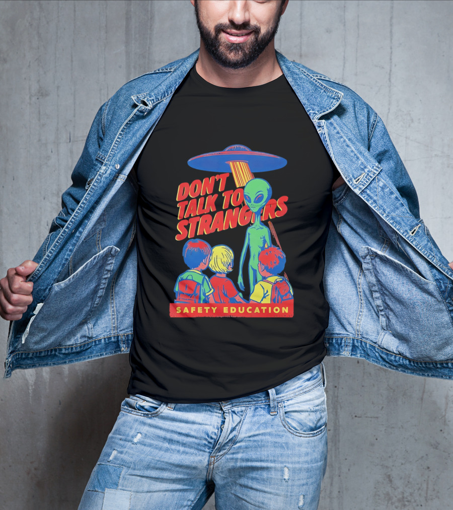Alien Encounter Safety Education Don't Talk To Strangers Warning T-Shirt